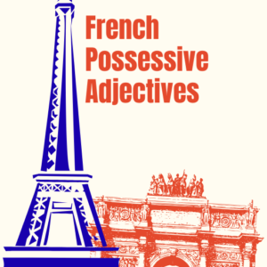 Tutorial on French Possessive Adjectives