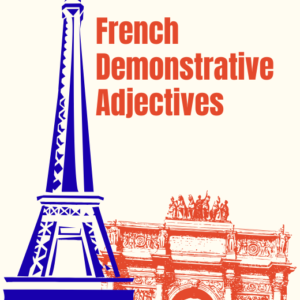 Tutorial on French Demonstrative Adjectives
